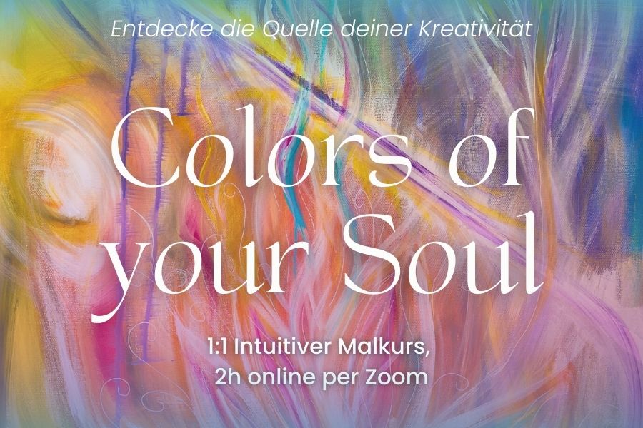 1 zu 1 intuitiver Malworkhop, online, Colors of your Soul.